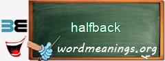 WordMeaning blackboard for halfback